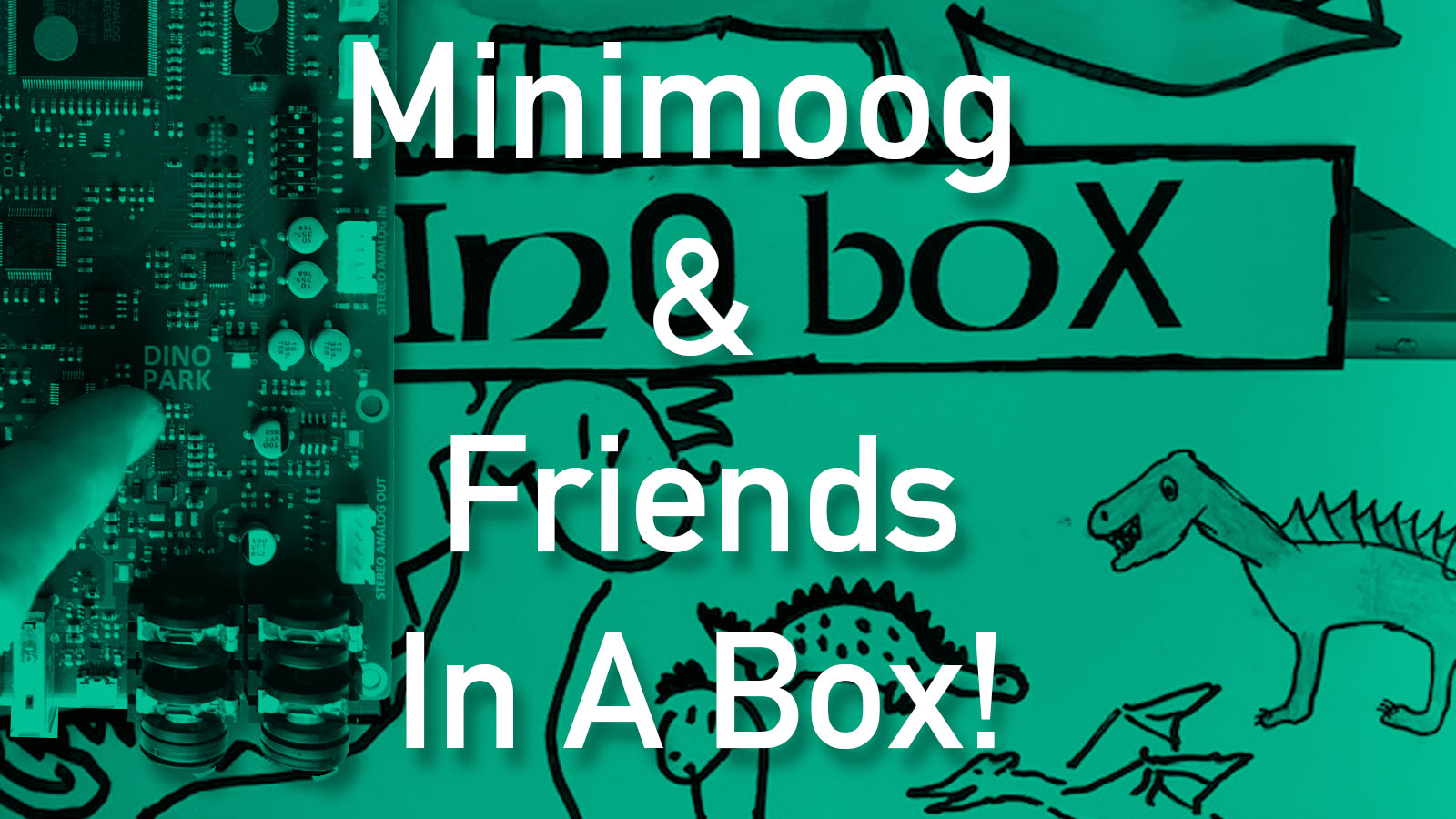 Dino Box: Minimoog & Friends in a Box!